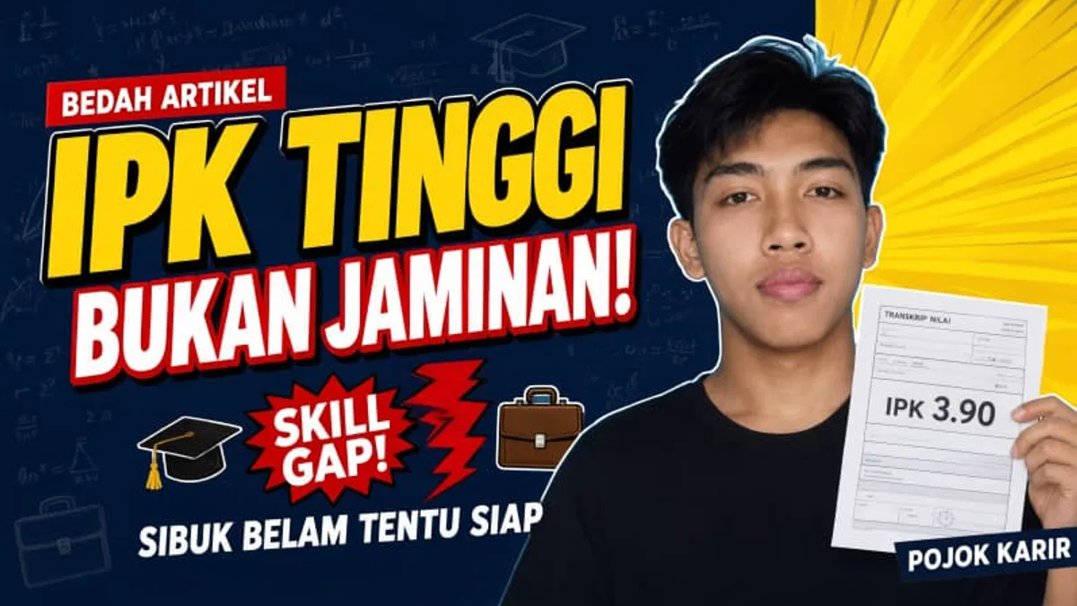 Jebakan 'Hustle Culture' Akademik: Kenapa IPK Tinggi Sering Kali Gagal Mempersiapkan Realitas Dunia Kerja (Dan Cara Menambal 'Skill Gap' Ini)