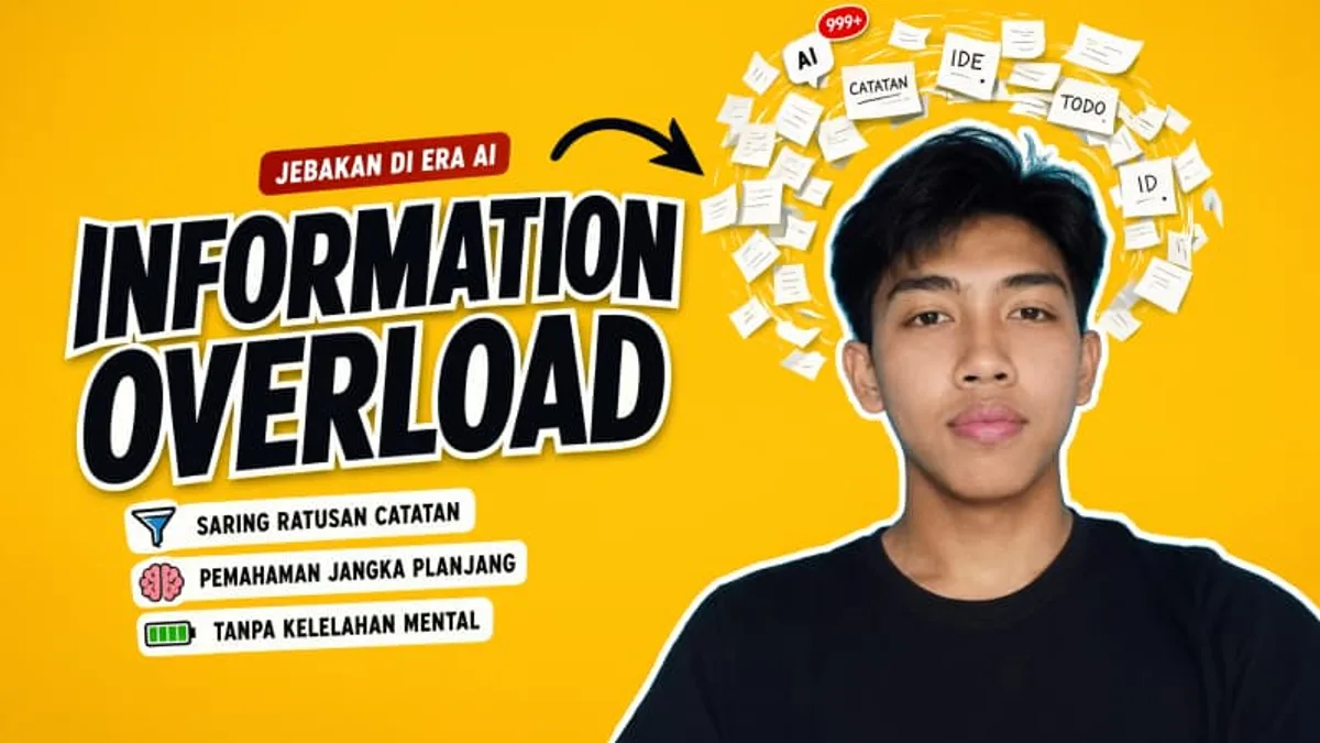Jebakan 'Information Overload' di Era AI: Cara Menyaring Ratusan Catatan Ringkas Menjadi Pemahaman Jangka Panjang Tanpa Kelelahan Mental